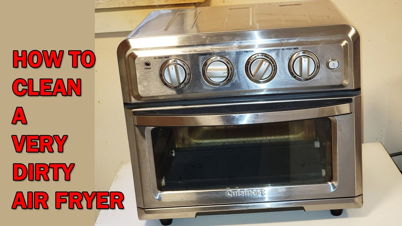 Best Way To Clean Cuisinart Toaster Oven Air Fryer